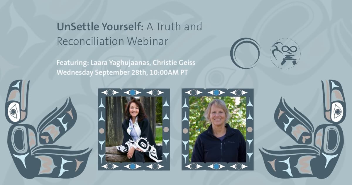 UnSettle Yourself: A Truth and ReconcliAction Webinar