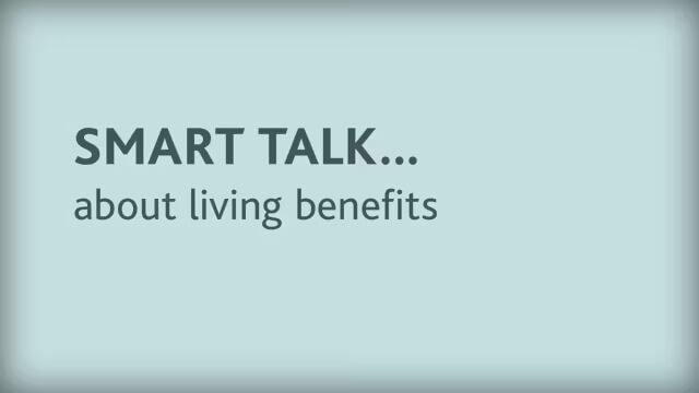 Smart Talk About Living Benefits